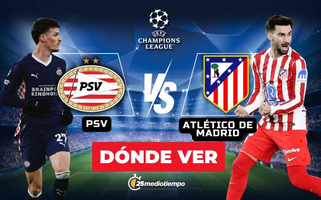 PSV vs Atlético de Madrid: ¡Mira EN VIVO el emocionante partido de Jornada 7 de la Champions League 2025!