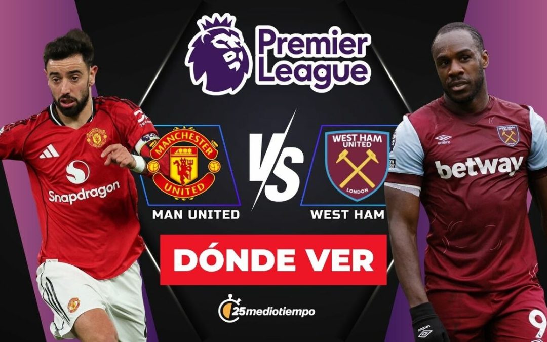 Manchester United vs. West Ham: Horario y Dónde Ver EN VIVO el Partido de la Jornada 14 de la Premier League