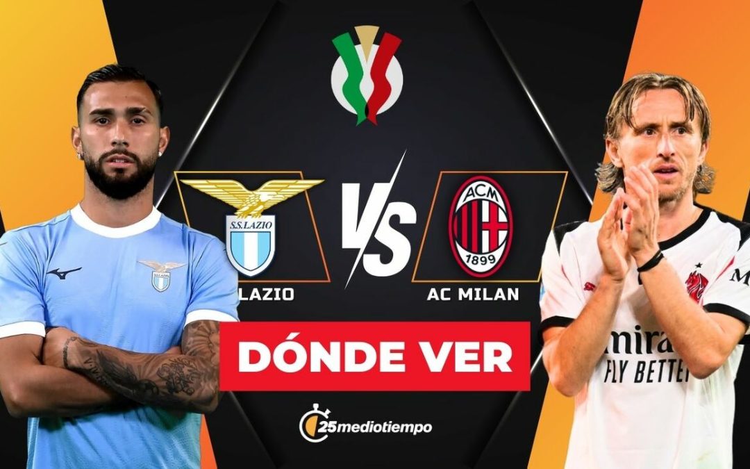 Lazio vs AC Milan: Cómo y dónde ver EN VIVO los Octavos de Final de la Coppa Italia 2025