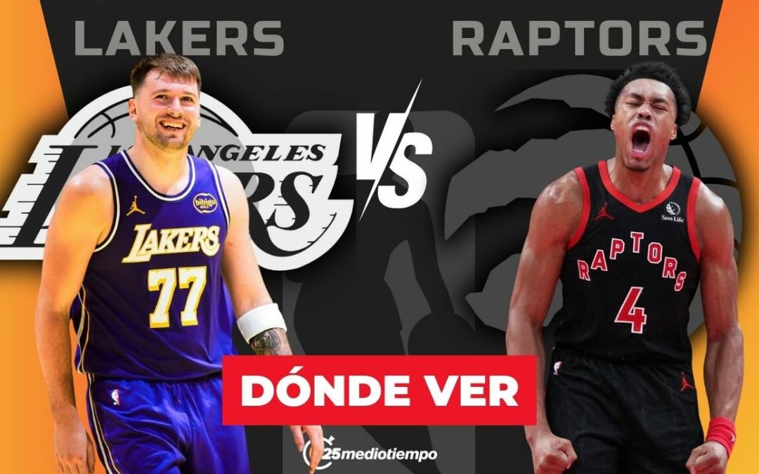 Lakers vs Raptors: Cómo ver EN VIVO el emocionante partido de NBA 2025 en México