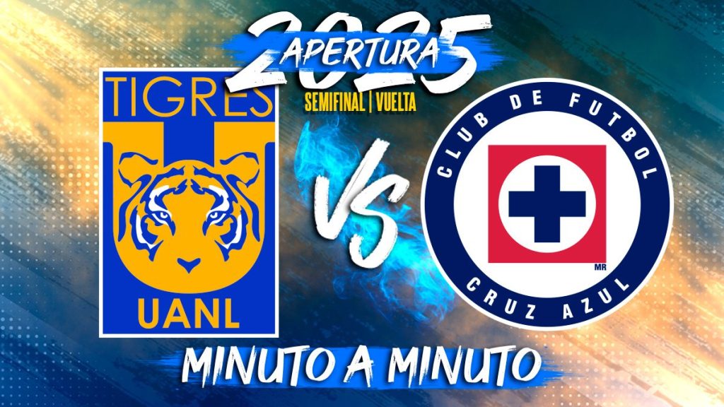 Tigres vs Cruz Azul EN VIVO: Cómo seguir la Semifinal de Vuelta del Apertura 2025 en la Liga MX