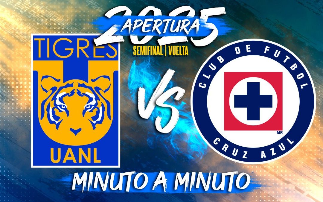 Tigres vs Cruz Azul EN VIVO: Cómo seguir la Semifinal de Vuelta del Apertura 2025 en la Liga MX