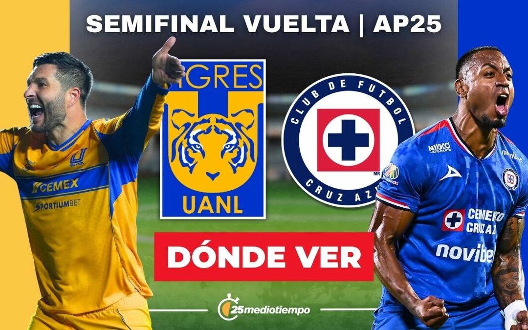 Tigres vs Cruz Azul: Horario y Dónde Ver la Semifinal de la Liga MX 2025