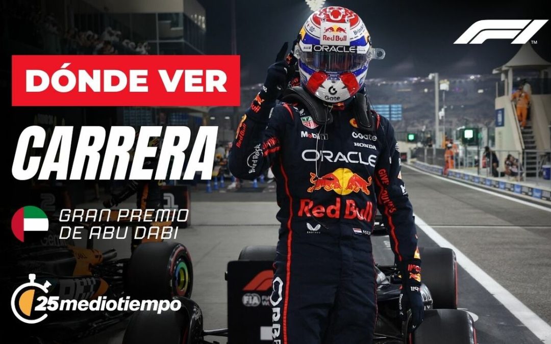 Gran Premio de Abu Dhabi 2023: Hora y Dónde Ver la Última Carrera de F1