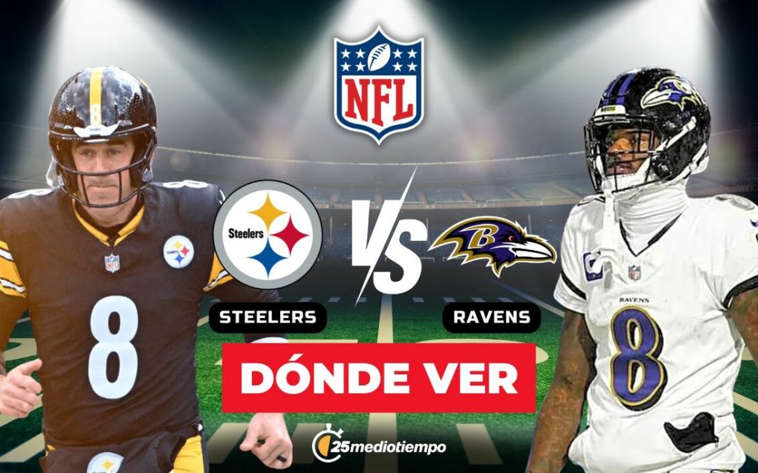 Steelers vs. Ravens: Horario y dónde ver EN VIVO el emocionante partido de la Semana 14 de la NFL 2025