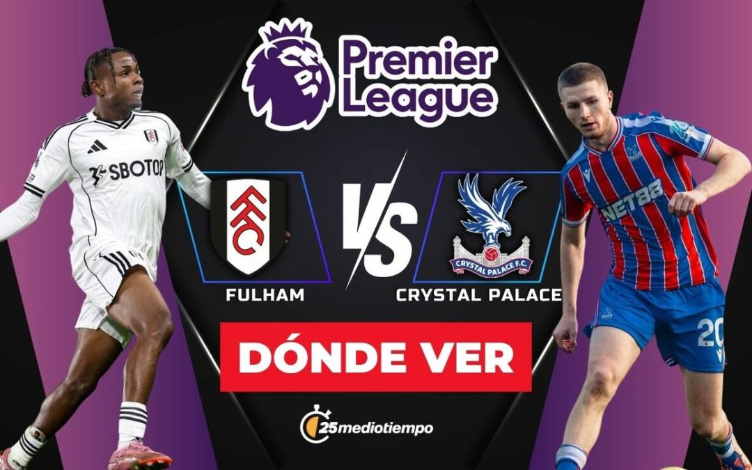 Fulham vs Crystal Palace EN VIVO: Horario y dónde ver a Raúl Jiménez en la Premier League 2025
