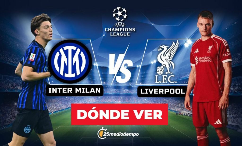 Inter de Milan vs. Liverpool: Horario y dónde ver EN VIVO el partido de la Champions League 2025