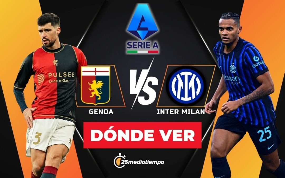 Genoa vs Inter de Milan EN VIVO: Horario y Dónde Ver el Partido de la Serie A 2025