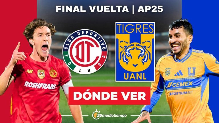 Toluca vs Tigres EN VIVO: Hora y dónde ver la emocionante Final de Liga MX 2025