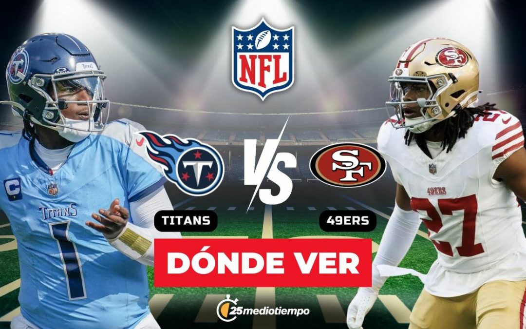 Titans vs. 49ers: Todo lo que necesitas saber para ver el partido en vivo de la Semana 15 de la NFL 2025