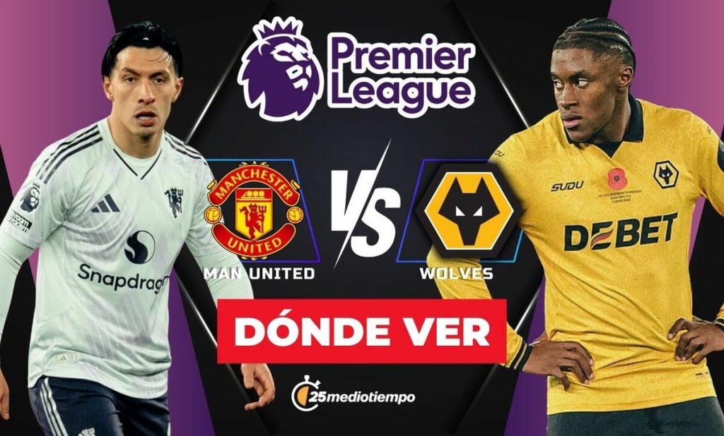 Manchester United se enfrenta a Wolves: Cómo y dónde ver EN VIVO el partido de la Premier League 2025