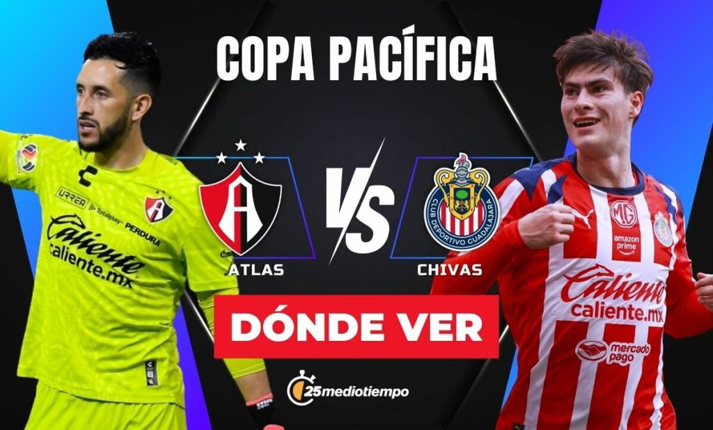 Atlas vs. Chivas: Descubre la Hora y Dónde Ver EN VIVO el Clásico Tapatío de la Copa Pacífica 2026
