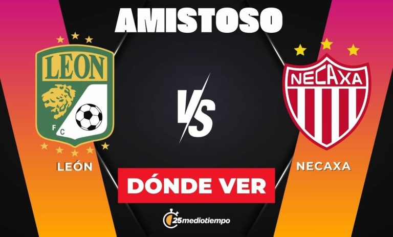 León vs Necaxa: Horario del Partido Amistoso 2026 Hoy