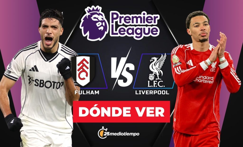 ¿A qué hora juega Fulham vs Liverpool? Descubre cómo ver a Raúl Jiménez en la Premier League hoy