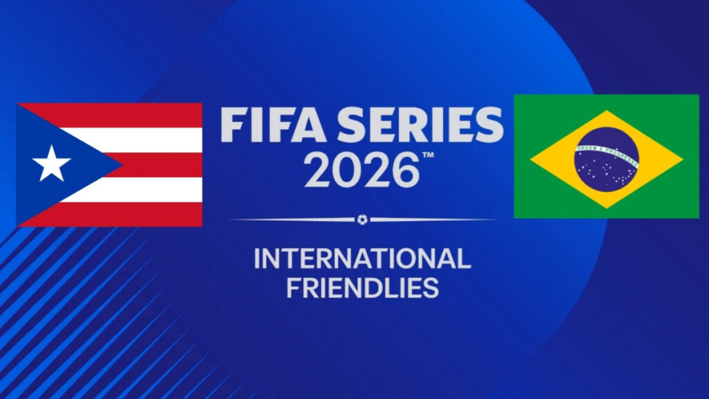 FIFA Series 2026: Descubre el calendario con sedes en Puerto Rico y Brasil