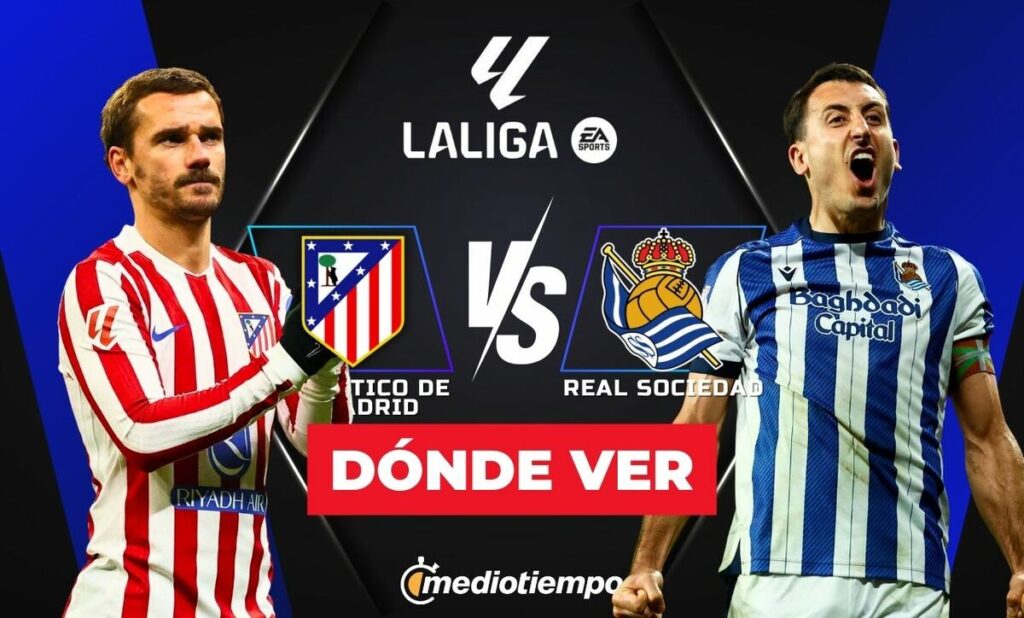 Atlético de Madrid vs Real Sociedad: Hora y Dónde Ver el Partido de LaLiga 2026