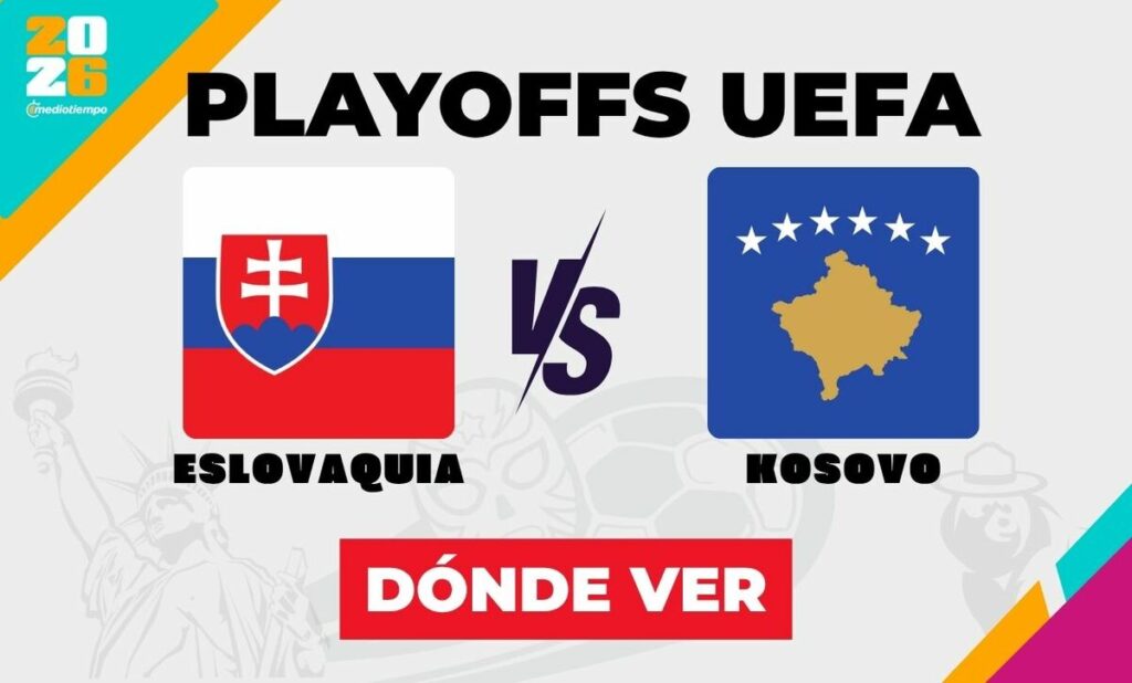 Eslovaquia vs Kosovo: ¿Cuándo y cómo ver el partido de repechaje del Mundial 2026?