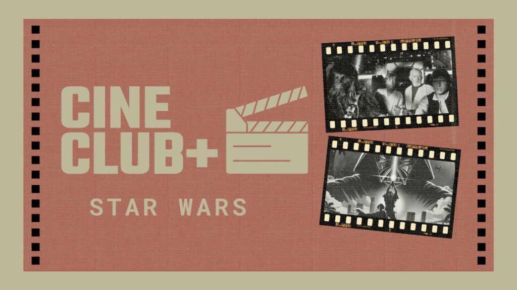 Explora la Saga de Skywalker con Aldo Acosta en Cine Club
