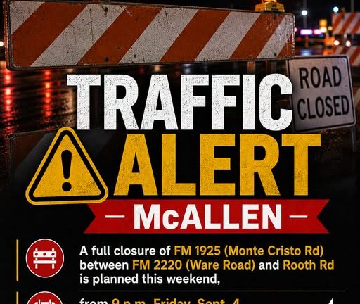 Cierre total de Monte Cristo Road en McAllen este fin de semana por instalación de tubería
